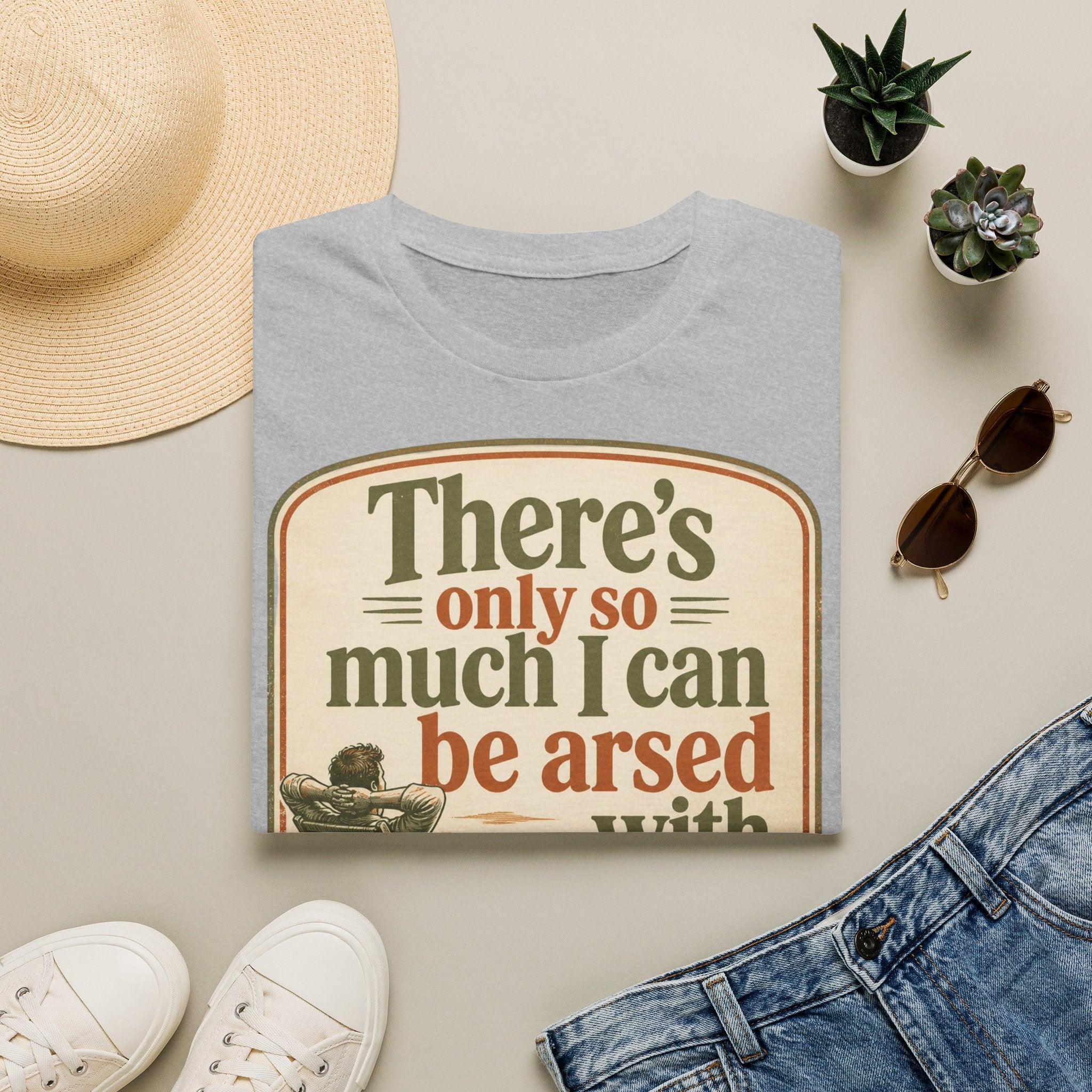 Relaxed Graphic Tee — “There’s Only So Much I Can Be Arsed With” Vintage Chill T-Shirt