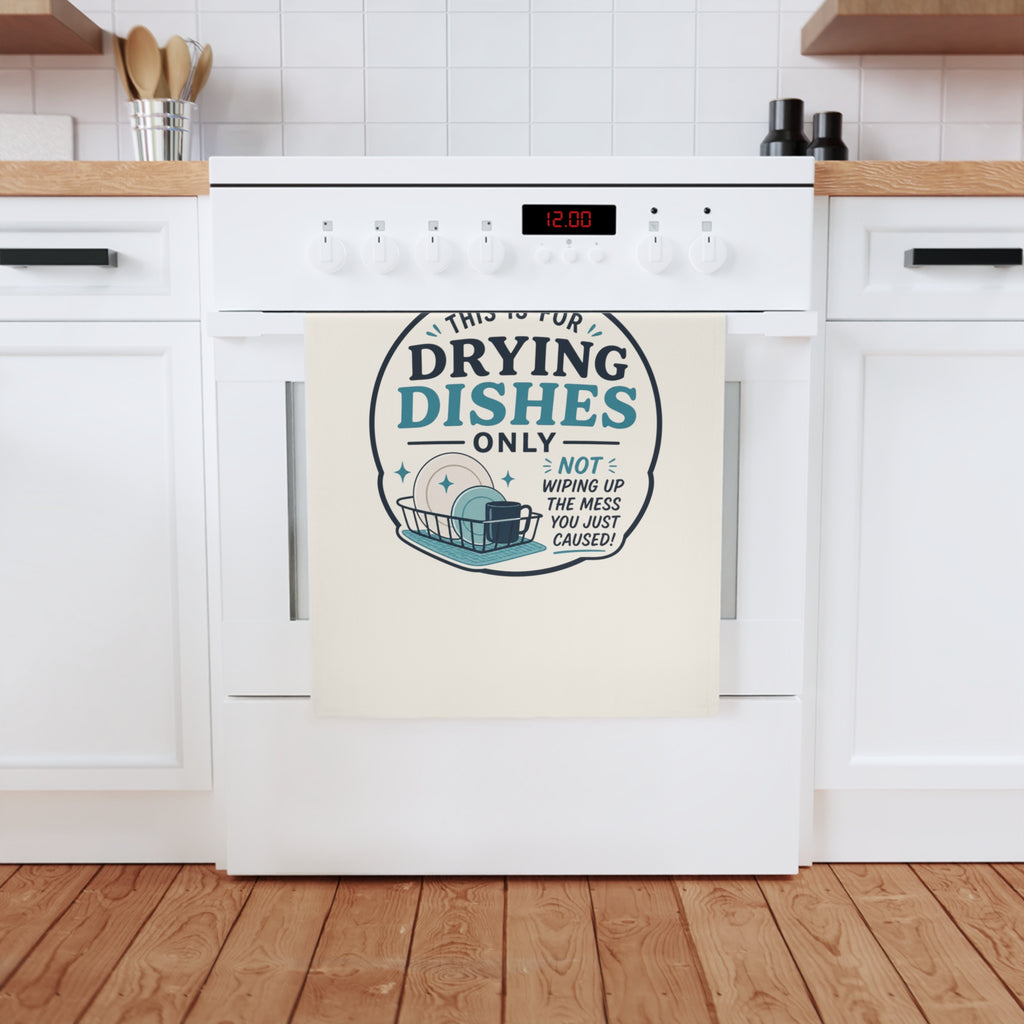 Drying Dishes Cotton Tea Towel — "This Is For Drying Dishes Only" Humorous Kitchen Towel