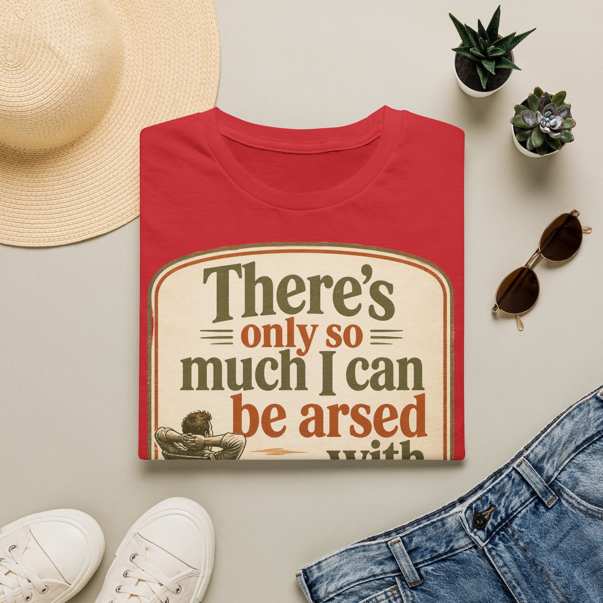 Relaxed Graphic Tee — “There’s Only So Much I Can Be Arsed With” Vintage Chill T-Shirt