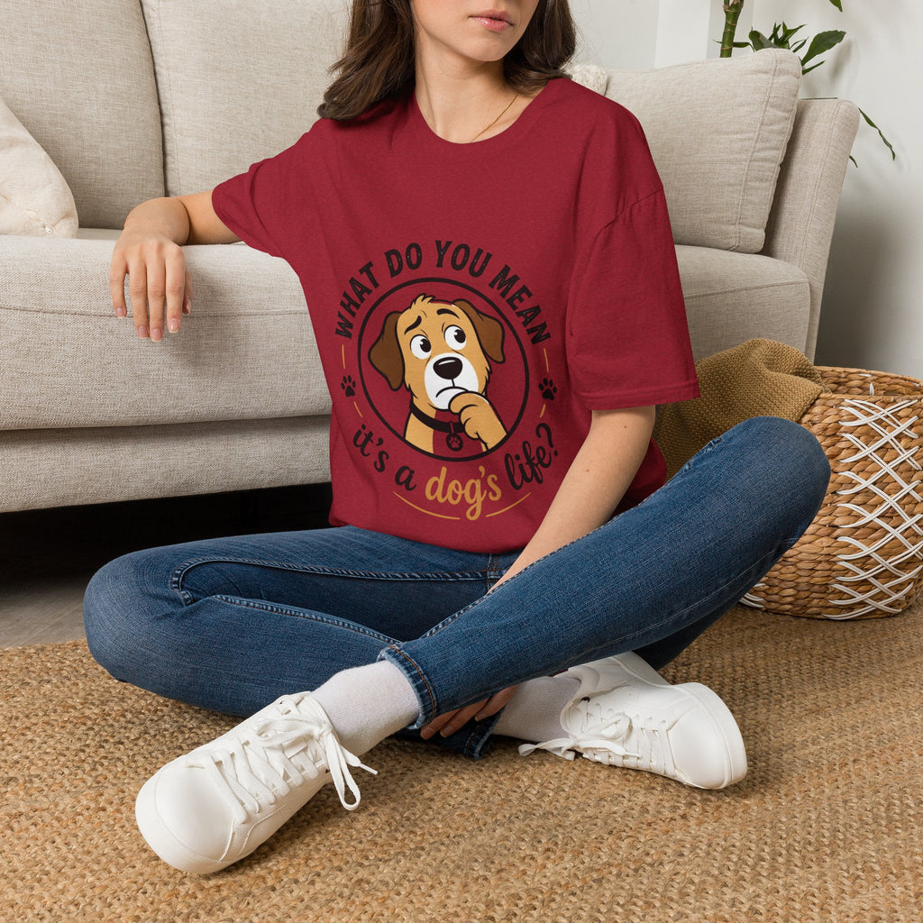 Dog T‑Shirt — “What Do You Mean It’s a Dog’s Life?” Cute Puppy Graphic Tee