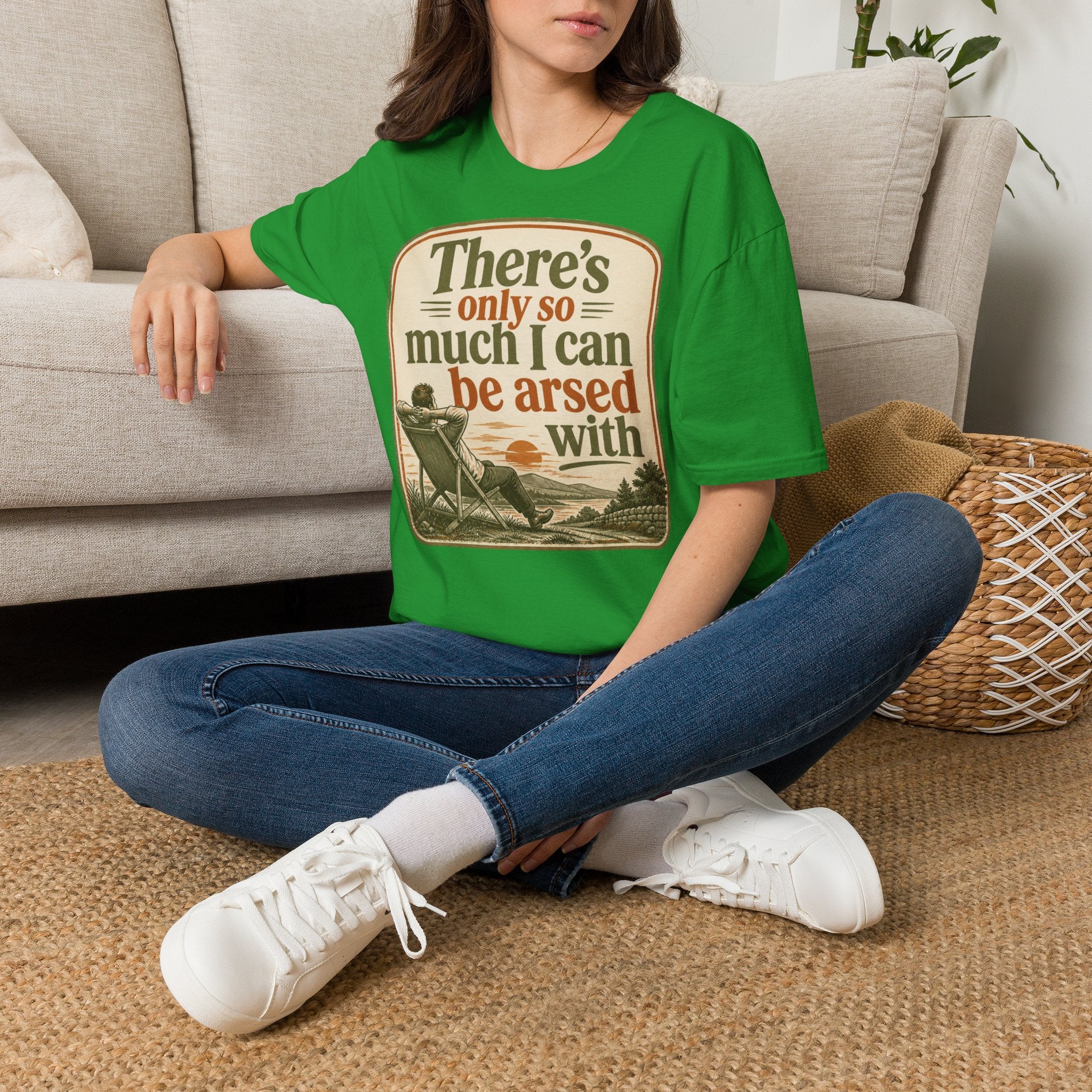 Relaxed Graphic Tee — “There’s Only So Much I Can Be Arsed With” Vintage Chill T-Shirt