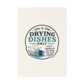 Drying Dishes Cotton Tea Towel — "This Is For Drying Dishes Only" Humorous Kitchen Towel
