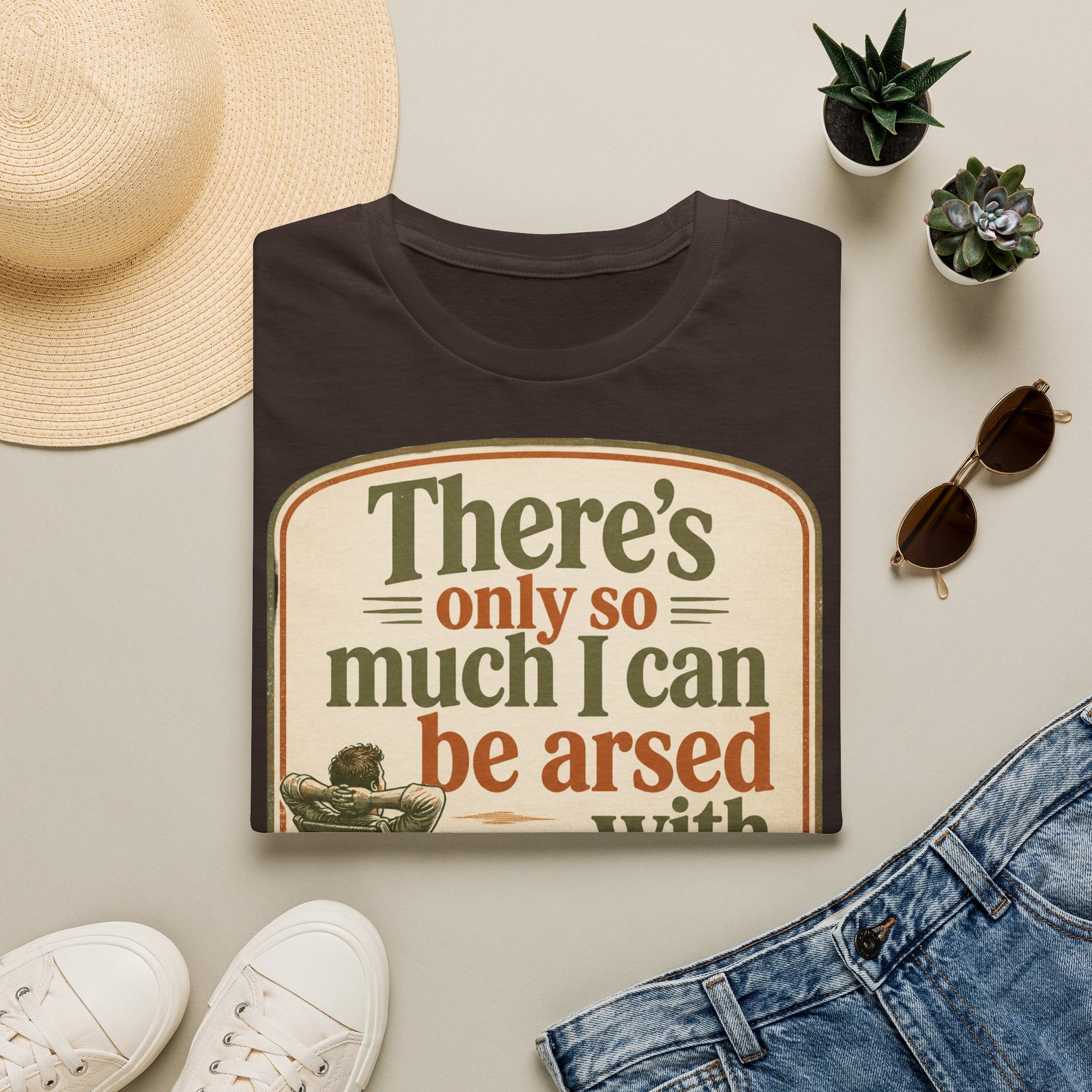 Relaxed Graphic Tee — “There’s Only So Much I Can Be Arsed With” Vintage Chill T-Shirt