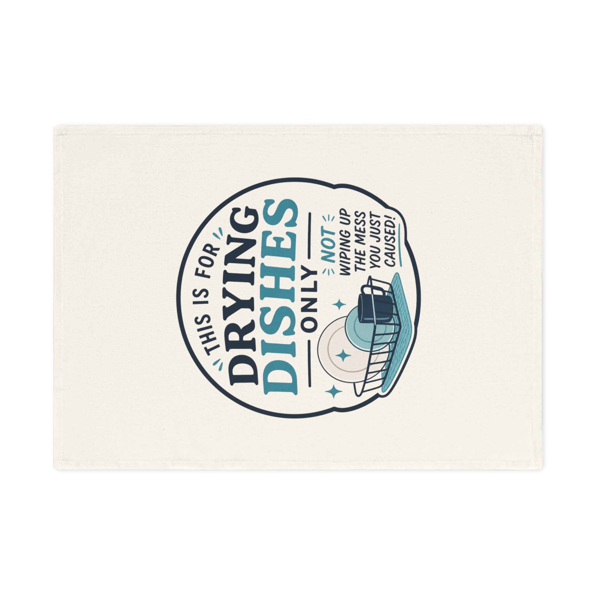 Drying Dishes Cotton Tea Towel — "This Is For Drying Dishes Only" Humorous Kitchen Towel