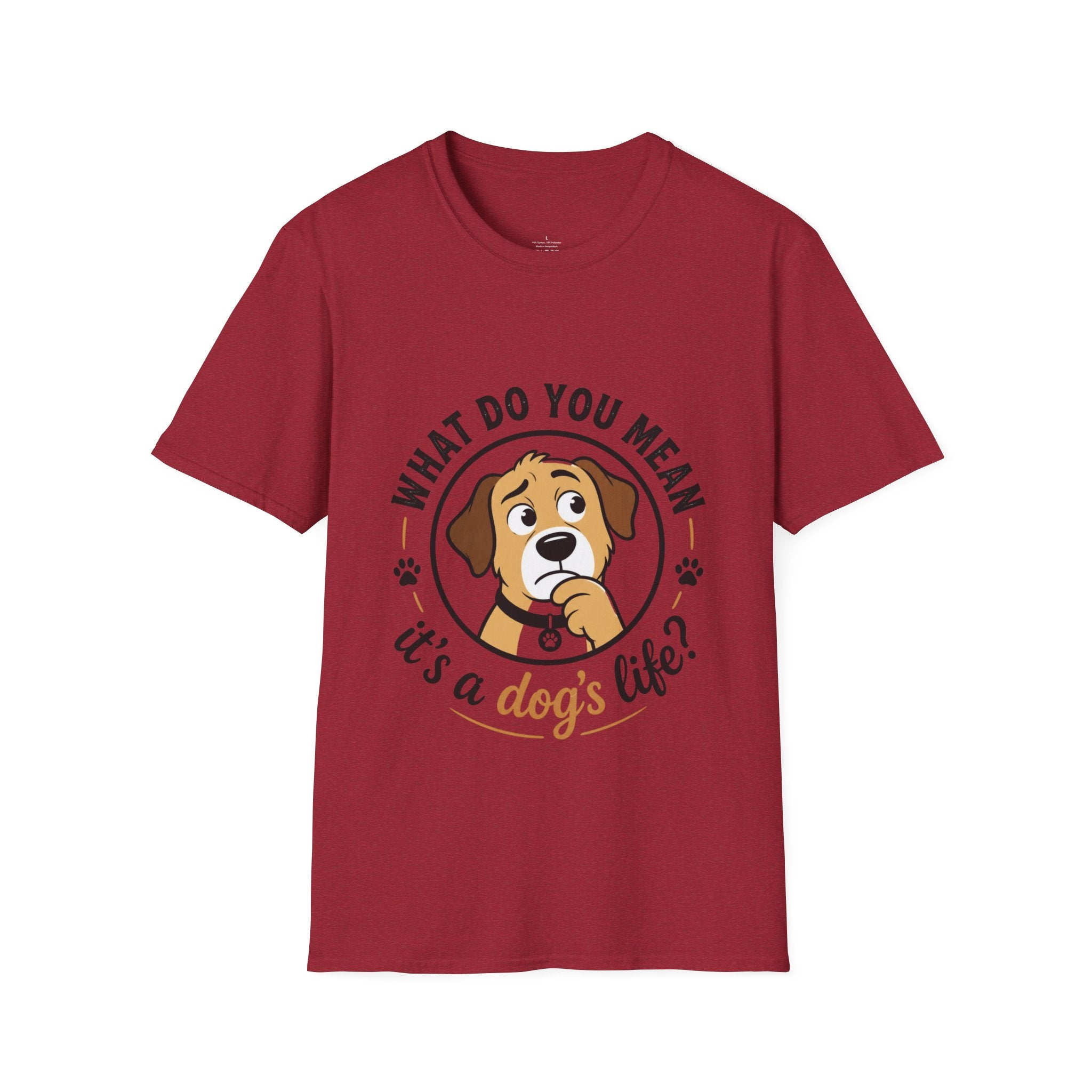 Dog T‑Shirt — “What Do You Mean It’s a Dog’s Life?” Cute Puppy Graphic Tee