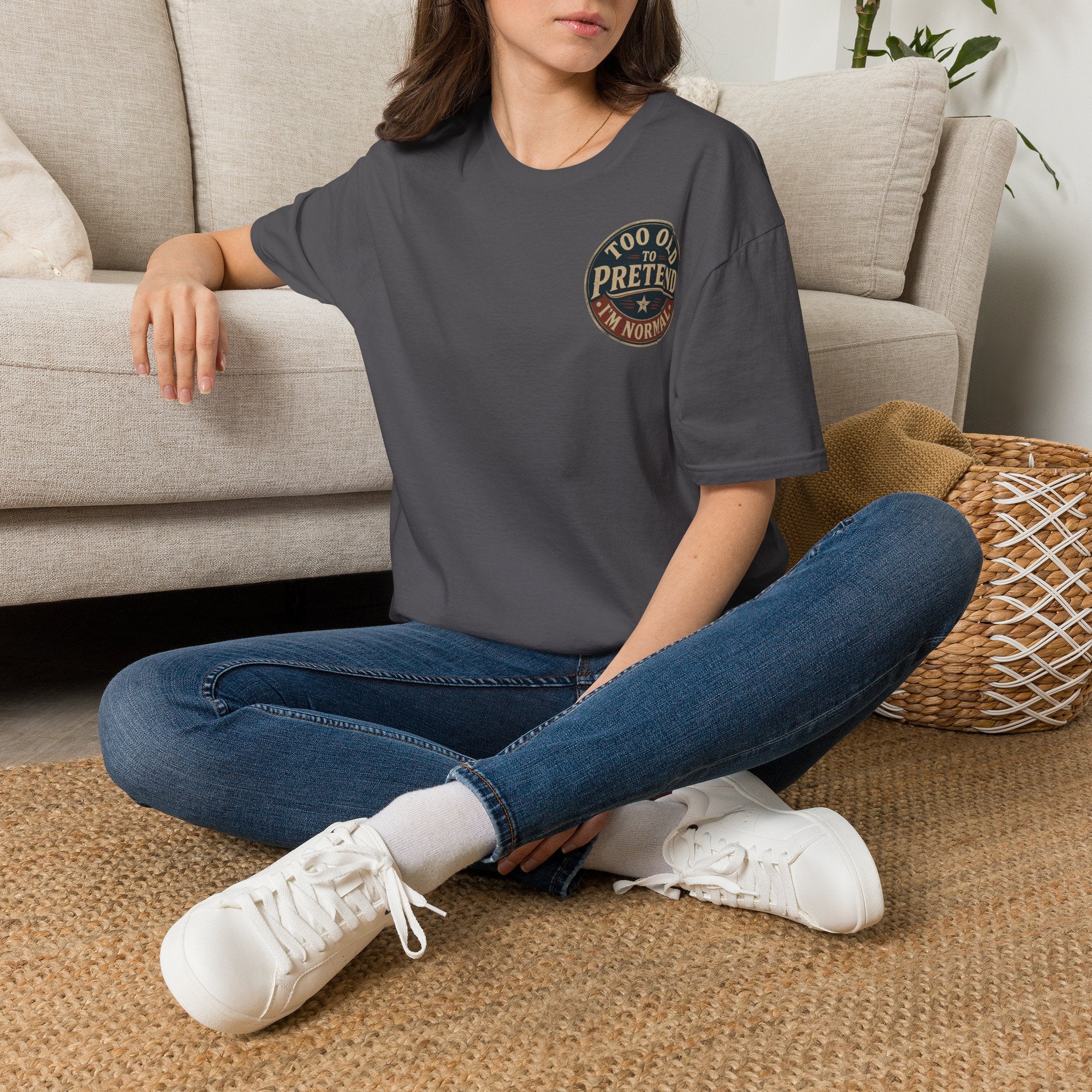 T-Shirt — "Too Old to Pretend I'm Normal" Vintage Badge Tee