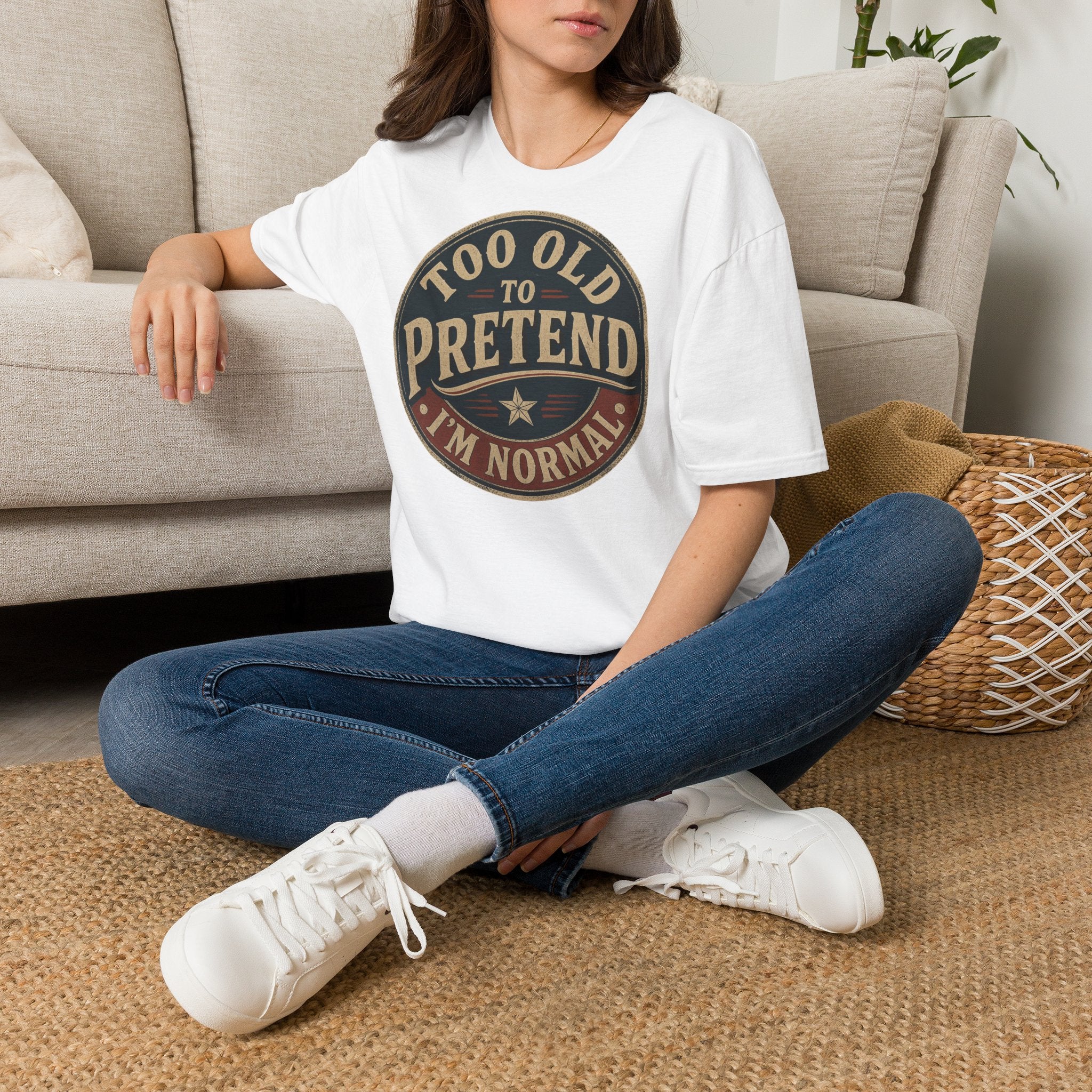 Too Old to Pretend T‑Shirt — Vintage Retro Graphic Tee ("Too Old to Pretend I'm Normal")