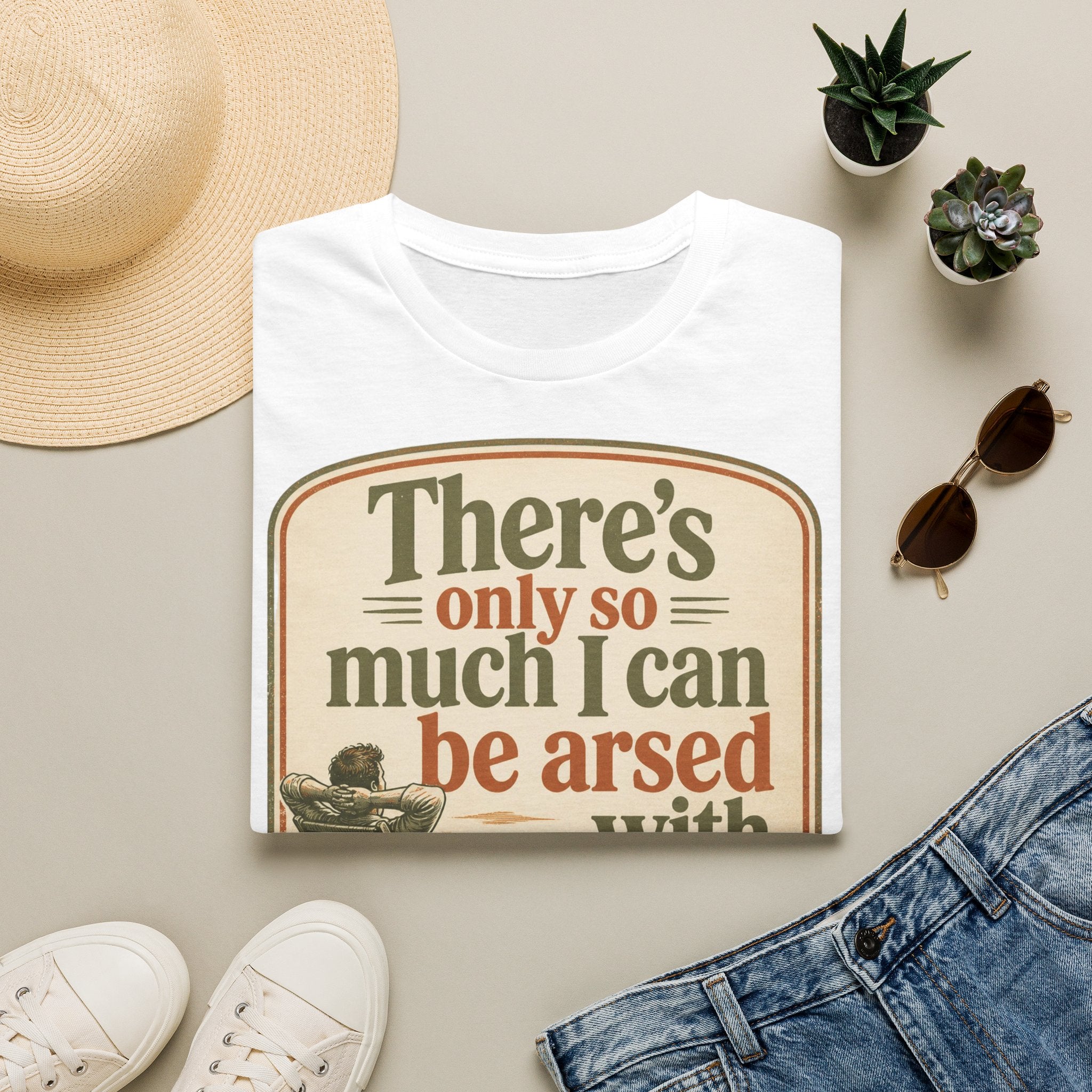Relaxed Graphic Tee — “There’s Only So Much I Can Be Arsed With” Vintage Chill T-Shirt